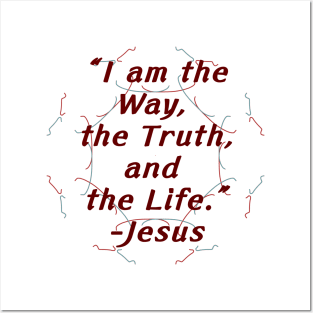 The Way, Truth, and Life Posters and Art